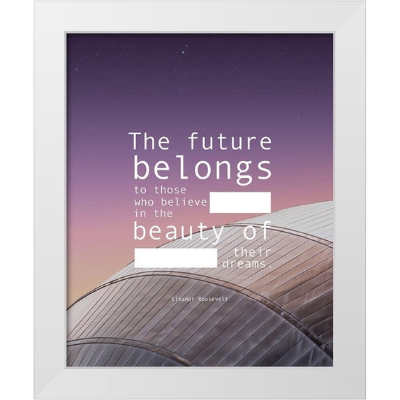 ArtsyQuotes 26x32 White Modern Wood Framed Museum Art Print Titled - Eleanor Roosevelt Quote: Beauty of Their Dreams