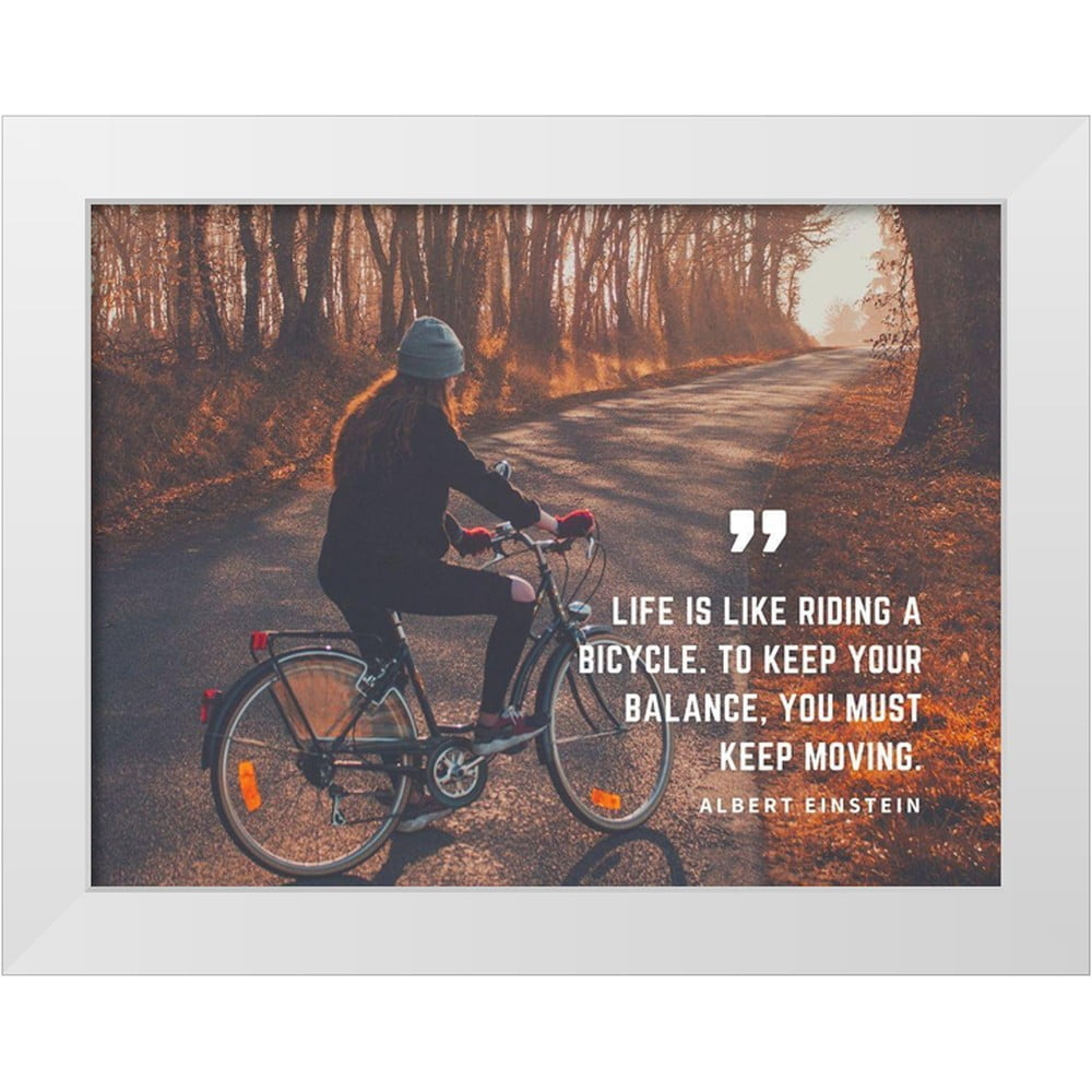ArtsyQuotes 32x25 White Modern Wood Framed Museum Art Print Titled - Albert  Einstein Quote: Riding a Bicycle - Walmart.com, image size:1000x1000