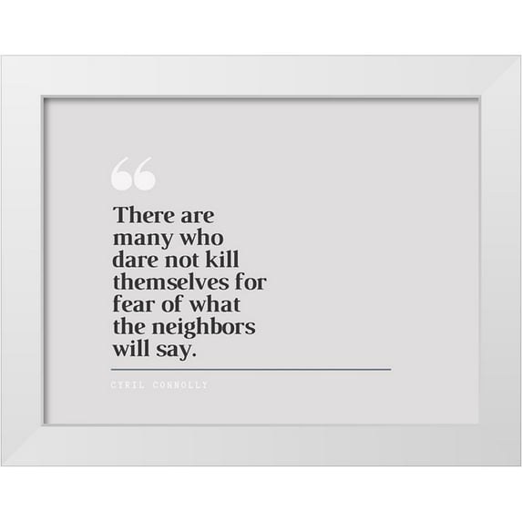 ArtsyQuotes 32x25 White Modern Wood Framed Museum Art Print Titled - Cyril Connolly Quote: Neighbors