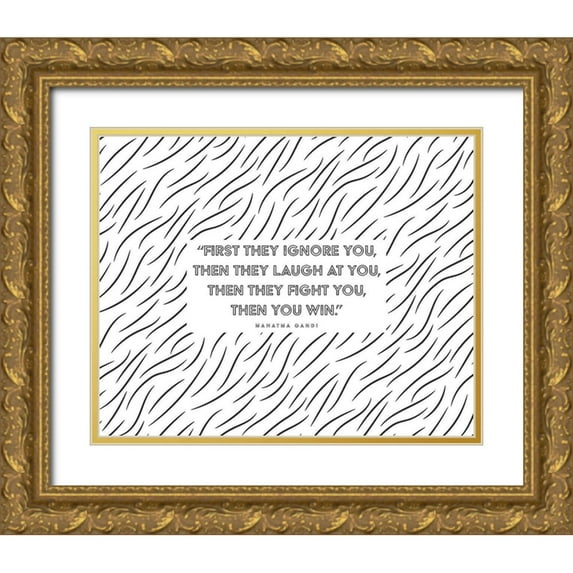 ArtsyQuotes 32x26 Gold Ornate Wood Framed with Double Matting Museum Art Print Titled - Mahatma Gandi Quote: First They Ignore