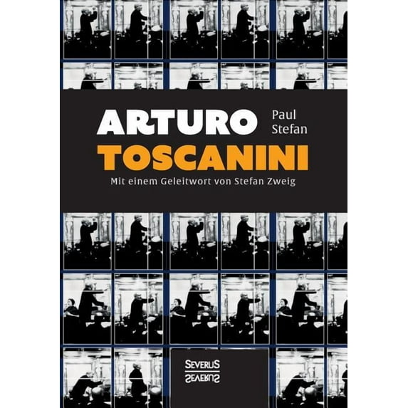 Arturo Toscanini: Mit einem Geleitwort von Stefan Zweig (Paperback)