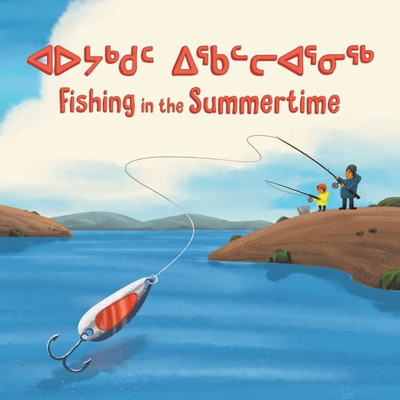 Arvaaq Junior Fishing in the Summertime: Bilingual Inuktitut and English Edition, (Hardcover)