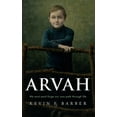 thumbnail image 1 of Arvah: We must each forge our own path through life, (Hardcover), 1 of 1