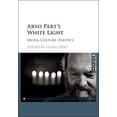 thumbnail image 1 of Arvo Pärt's White Light: Media, Culture, Politics, (Hardcover), 1 of 1