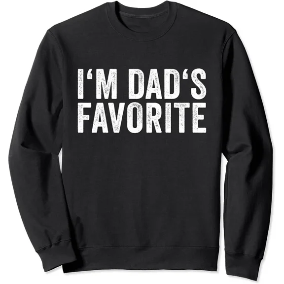 Arvy Favorite Daughter Son Child Im Dads Favorite Unisex Crewneck Sweatshirt
