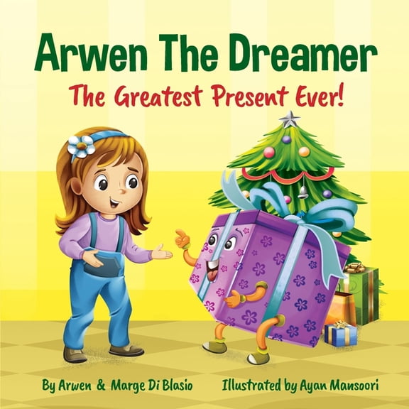 Arwen the Dreamer: The Greatest Present Ever!, (Paperback)