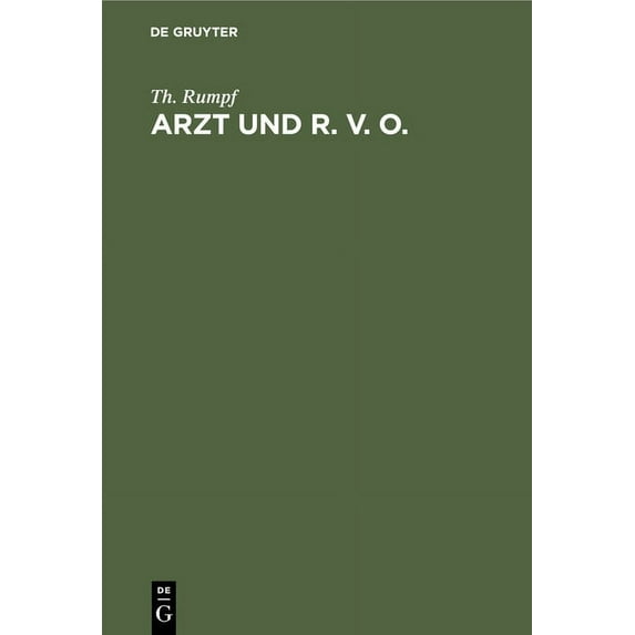 Arzt Und R. V. O.: (Der Arzt Und Die Deutsche Reichsversicherungsordnung), (Hardcover)