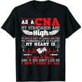 thumbnail image 1 of As A CNA My Standards Are High - Certified Nursing Assistant T-Shirt, 1 of 4