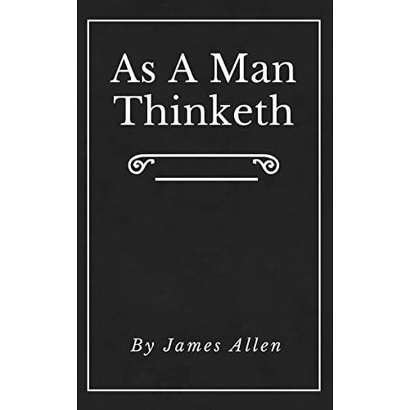 Pre-Owned As A Man Thinketh (Annotated): Original First Edition Updated Inspirational Mastery and Wisdom Elevate Your Thoughts Black Cover (Paperback) 1709705272 9781709705274