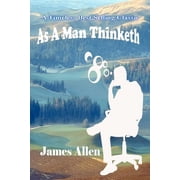 As A Man Thinketh, Paperback