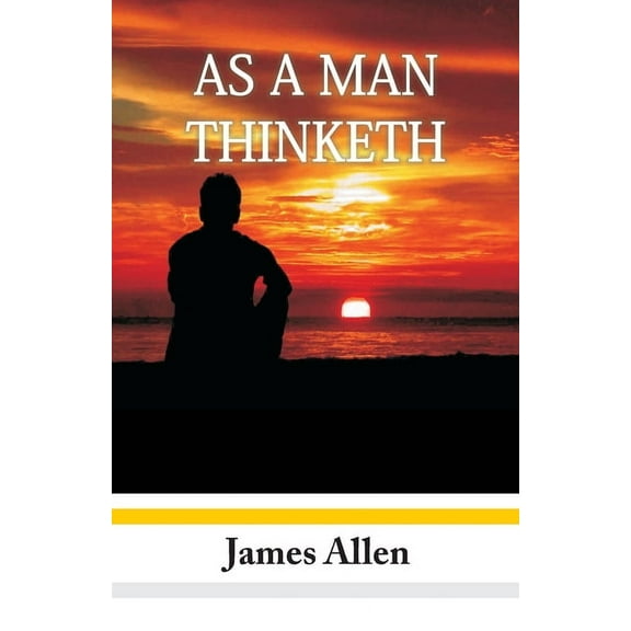 As A Man Thinketh, (Paperback)
