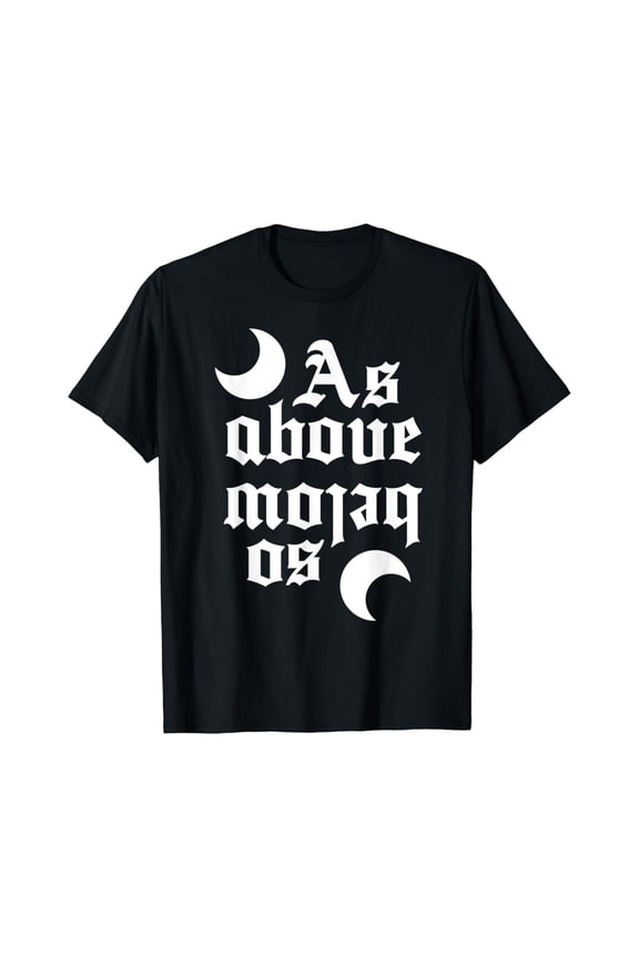 As Above So Below | Witch Clothing Gothic Wicca Witchy Goth T Shirt