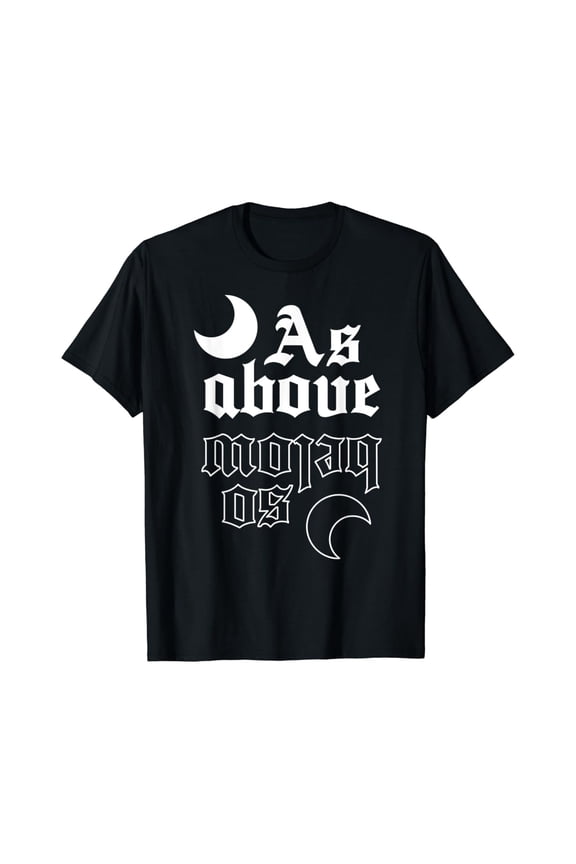 As Above So Below | Witch Gothic Wicca Witchy Goth Aesthetic T Shirt
