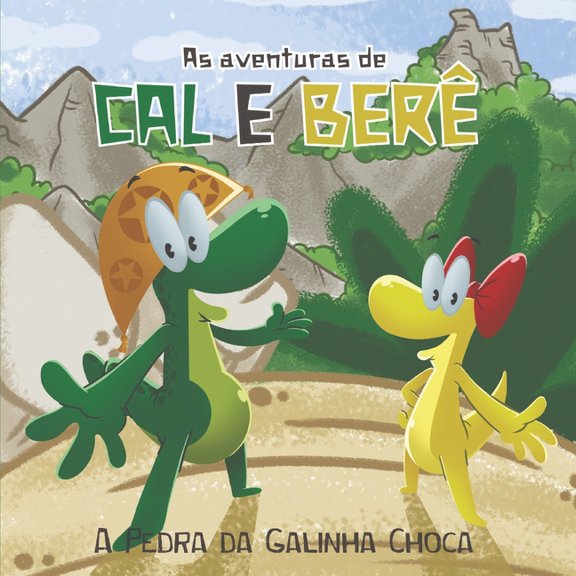 As Aventuras de Cal e Ber: A Pedra da Galinha Choca, (Paperback)