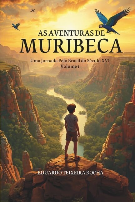As Aventuras de Muribeca As Aventuras de Muribeca - Volume 1: Uma jornada pelo Brasil de 1551, Book 1, (Paperback)