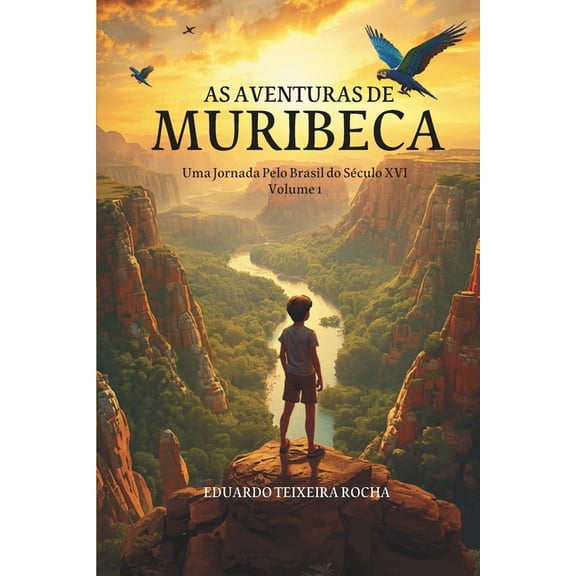 As Aventuras de Muribeca As Aventuras de Muribeca - Volume 1: Uma jornada pelo Brasil de 1551, Book 1, (Paperback)