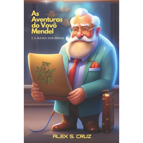As Aventuras do Vov Mendel: E a Magia DOS Genes, (Paperback)