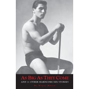 As Big As They Come and 11 Other Hardcore Sex Stories, Paperback
