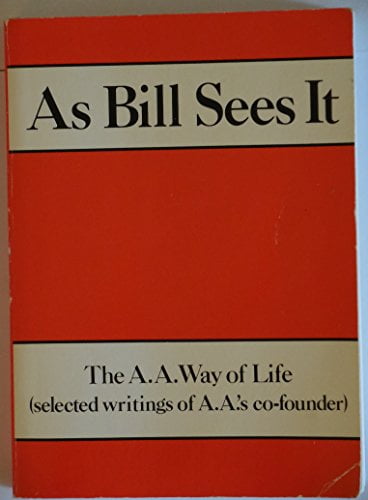 Pre-Owned As Bill Sees It: The A.A. Way of Life...Selected Writings A.A.'s Co-Founder Paperback