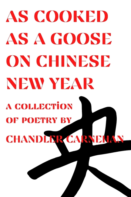 As Cooked As A Goose On Chinese New Year (Paperback)