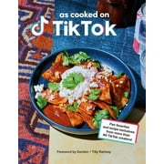 As Cooked on TikTok : Fan favorites and recipe exclusives from more than 40 TikTok creators! A Cookbook (Hardcover)