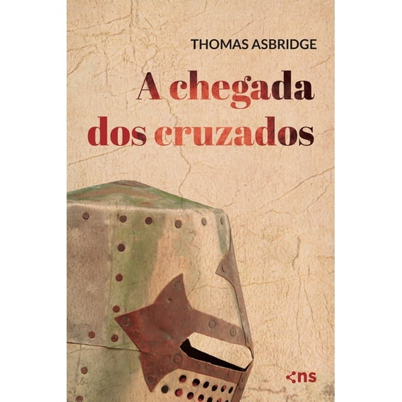 As Cruzadas: A chegada dos cruzados (Paperback)