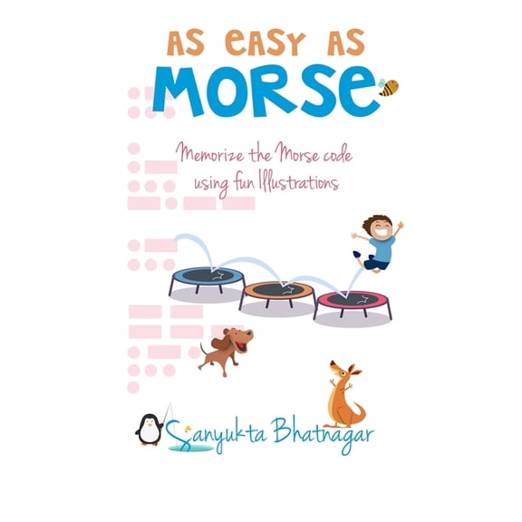 As Easy as Morse: Memorize the Morse Code using Fun Illustrations, (Paperback)
