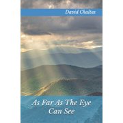 As Far As The Eye Can See, Paperback