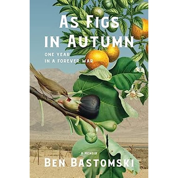 Pre-Owned As Figs in Autumn a Memoir: One Year in a Forever War (Hardcover) 1953002242 9781953002242