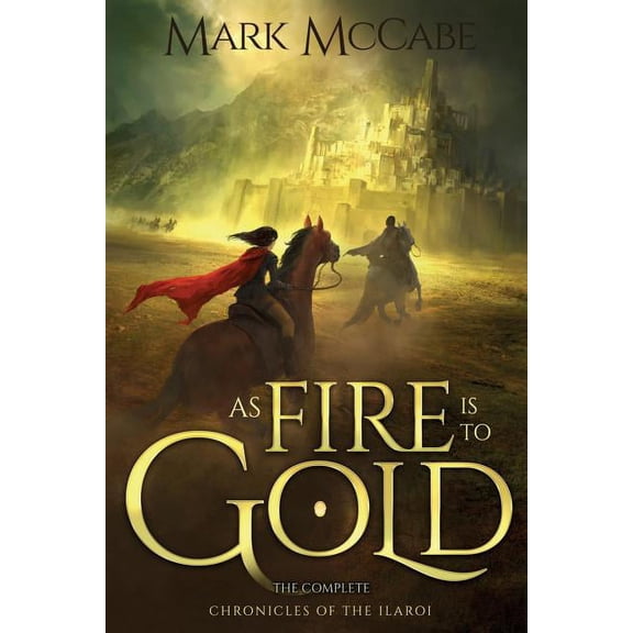 As Fire is to Gold: The Complete Chronicles of the Ilaroi, (Paperback)