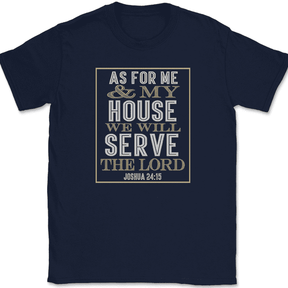 As For Me And My House T-Shirt Christian Worship Praise Jesus Bible Tee - Navy, XL