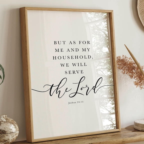 As For Me And My Household We Will Serve The Lord Quote, Joshua 24 15 Bible Verse Wall Art, Christian Decor, Housewarming Gift UNFRAMED