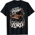 thumbnail image 1 of As For Me And My Piano We Will Serve The Lord T-Shirt, 1 of 5