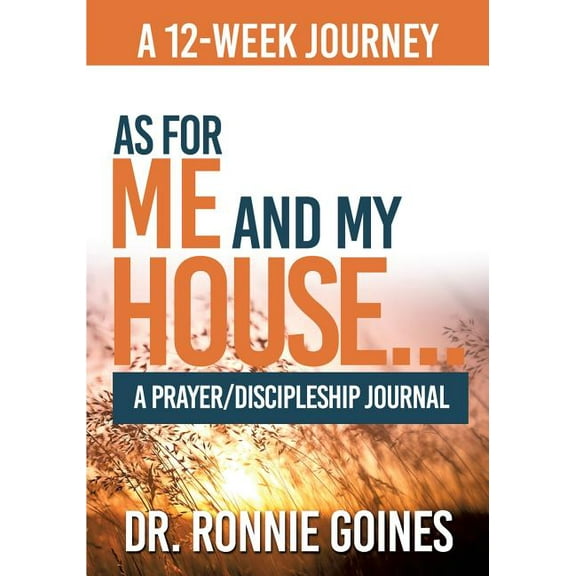 "As For Me & My House..." A Prayer and Discipleship Journal, (Paperback)