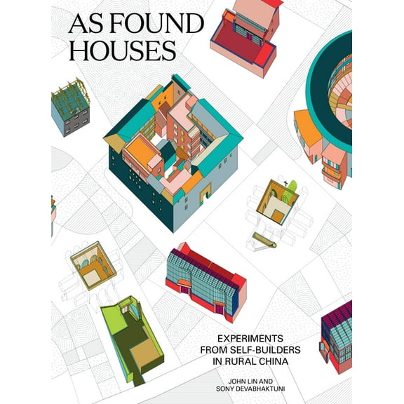 As Found Houses: Experiments from Self-Builders in Rural China, (Paperback)