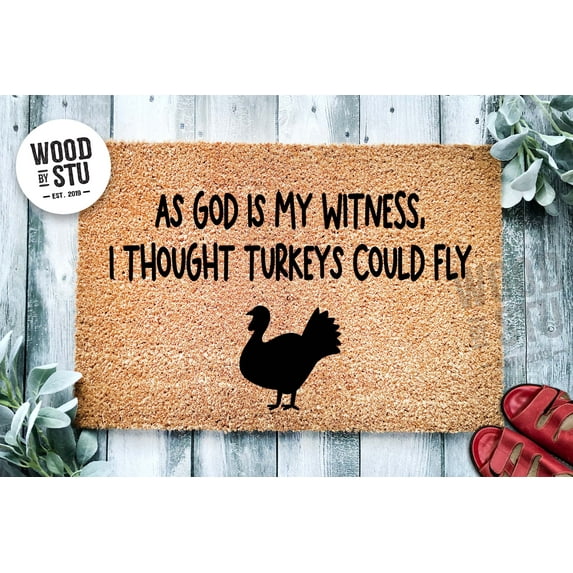 As God Is My Witness I Thought Turkeys Could Fly Door Mat | Fall Doormat | Welcome Mat | Funny Door Mat | Fall Autumn Decor Gift | Doormat