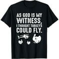 thumbnail image 1 of As God Is My Witness I Thought Turkeys Could Fly Shirt T-ShirtMen's and women's short-sleeved pure cotton shirts, 1 of 6