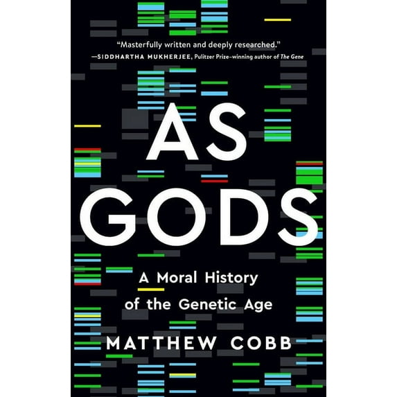 As Gods: A Moral History of the Genetic Age, (Hardcover)