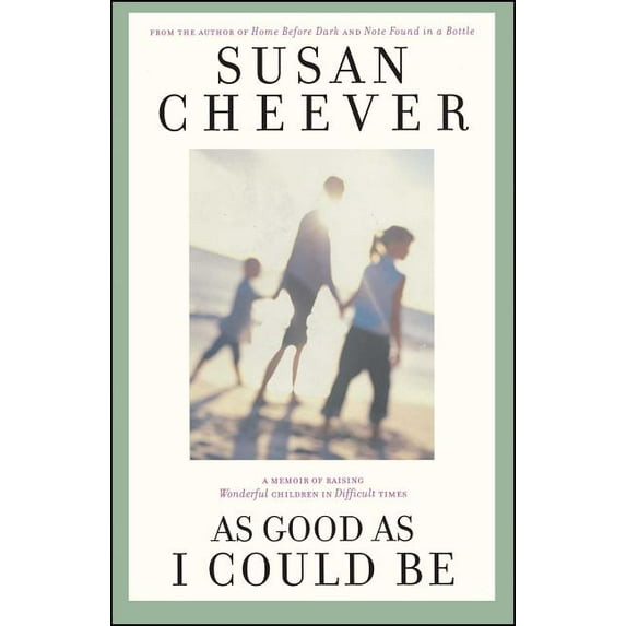As Good as I Could Be: A Memoir about Raising Wonderful Children in Difficult Times, (Paperback)
