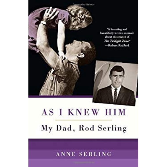 Pre-Owned As I Knew Him : My Dad, Rod Serling