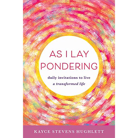 Pre-Owned As I Lay Pondering: Daily Invitations to Live a Transformed Life (Paperback) 1608082164 9781608082162