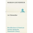 thumbnail image 1 of As I Remember Recollections of American Society during the Nineteenth Century (Paperback), 1 of 1