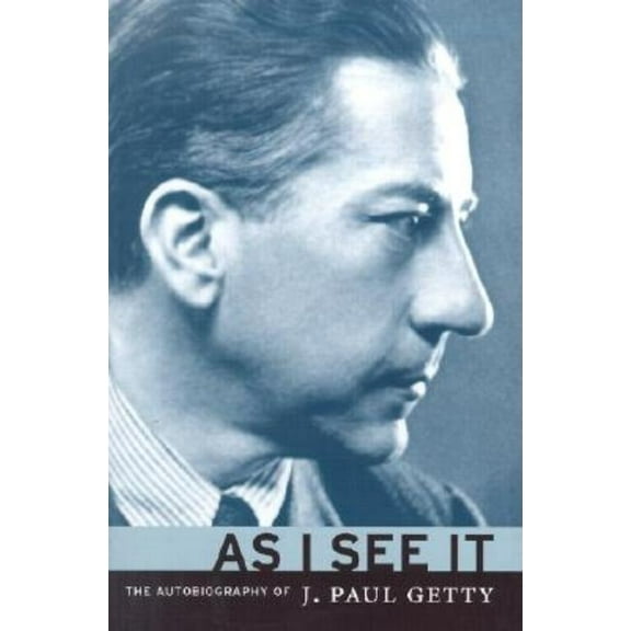 As I See It: The Autobiography of J. Paul Getty, (Paperback)