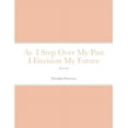 thumbnail image 1 of As I Step Over My Past I Envision My Future: Journal, (Paperback), 1 of 1