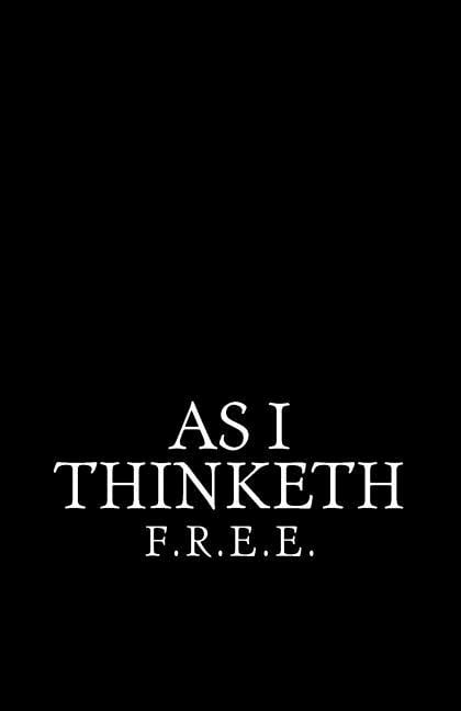 As I Thinketh: An adaptation of James Allen's literary essay 'As A Man Thinketh', (Paperback)