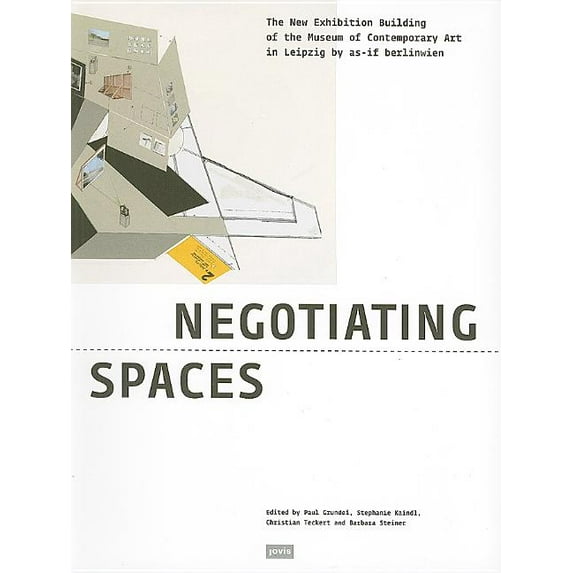 As-If: Negotiating Spaces: The New Exhibition Building of the Museum of Contemporary Art in Leipzig (Paperback)