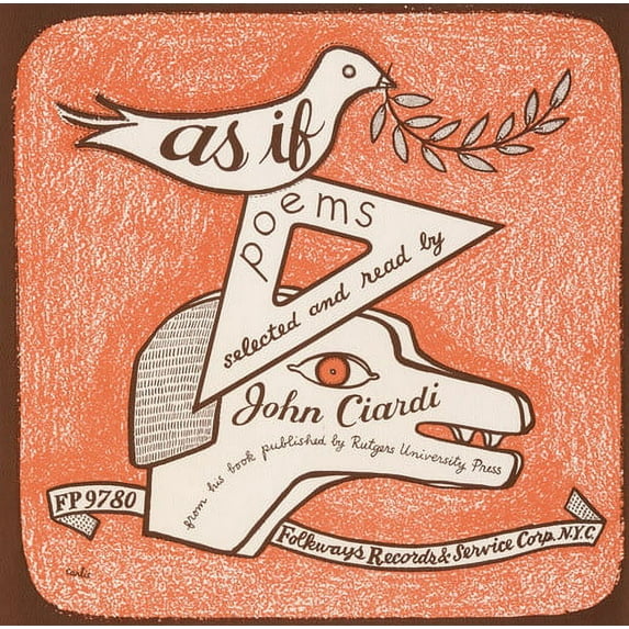 As If: Poems, New and Selected, By John Ciardi