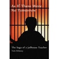 thumbnail image 1 of As If There Were No Tomorrow: The Saga of a Jailhouse Teacher, (Paperback), 1 of 1
