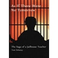thumbnail image 1 of As If There Were No Tomorrow: The Saga of a Jailhouse Teacher, (Hardcover), 1 of 1
