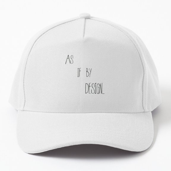 As If by Design Baseball Cap, Reflective Statement Graphic Design, Classic Everyday Hat